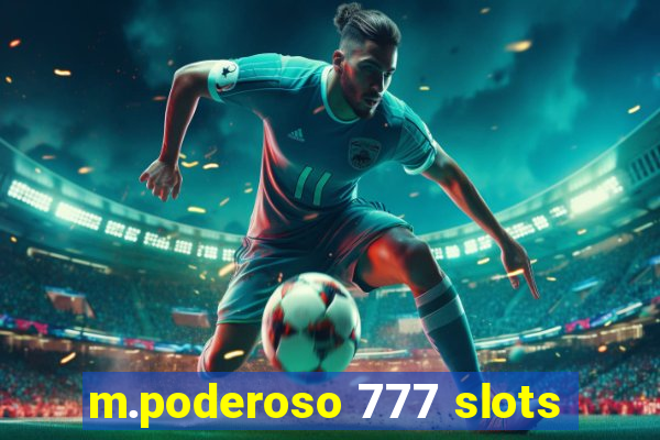 m.poderoso 777 slots